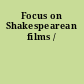 Focus on Shakespearean films /