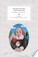 Shakespeare and Canada : "remembrance of ourselves" /