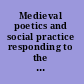 Medieval poetics and social practice responding to the work of Penn R. Szittya /