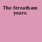 The Streatham years.