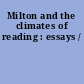 Milton and the climates of reading : essays /