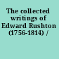 The collected writings of Edward Rushton (1756-1814) /