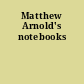 Matthew Arnold's notebooks