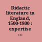 Didactic literature in England, 1500-1800 : expertise constructed /