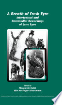 A breath of fresh Eyre intertextual and intermedial reworkings of Jane Eyre /