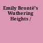 Emily Brontë's Wuthering Heights /