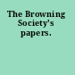 The Browning Society's papers.