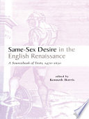 Same-sex desire in the English Renaissance a sourcebook of texts, 1470-1650 /