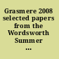 Grasmere 2008 selected papers from the Wordsworth Summer Conference /