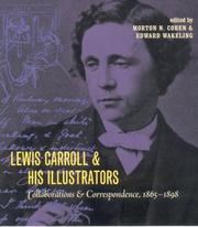 Lewis Carroll & his illustrators : collaborations and correspondence, 1865-1898 /