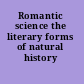 Romantic science the literary forms of natural history /