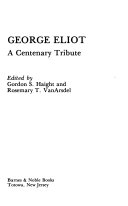 George Eliot, a centenary tribute /