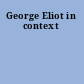 George Eliot in context