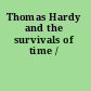 Thomas Hardy and the survivals of time /