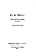 For the childlike : George MacDonald's fantasies for children /