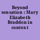 Beyond sensation : Mary Elizabeth Braddon in context /