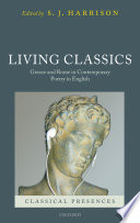 Living classics Greece and Rome in contemporary poetry in English /