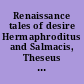 Renaissance tales of desire Hermaphroditus and Salmacis, Theseus and Ariadne, Ceyx and Alcione /