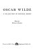 Oscar Wilde; a collection of critical essays.