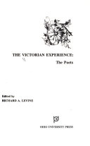 The Victorian experience, the poets /