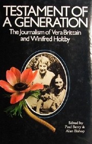Testament of a generation : the journalism of Vera Brittain and Winifred Holtby /