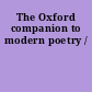 The Oxford companion to modern poetry /