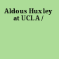 Aldous Huxley at UCLA /