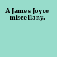 A James Joyce miscellany.