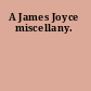 A James Joyce miscellany.