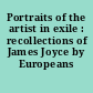 Portraits of the artist in exile : recollections of James Joyce by Europeans /