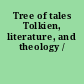 Tree of tales Tolkien, literature, and theology /