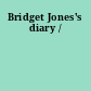 Bridget Jones's diary /