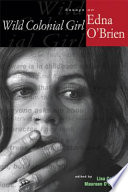 Wild colonial girl essays on Edna O'Brien /