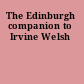 The Edinburgh companion to Irvine Welsh