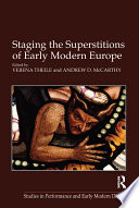 Staging the superstitions of early modern Europe /