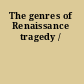 The genres of Renaissance tragedy /