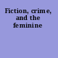 Fiction, crime, and the feminine