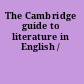 The Cambridge guide to literature in English /