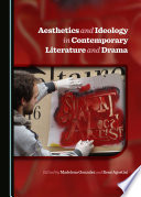 Aesthetics and ideology in contemporary literature and drama /