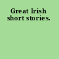 Great Irish short stories.
