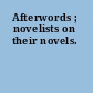 Afterwords ; novelists on their novels.