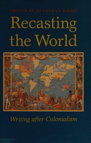 Recasting the world : writing after colonialism /