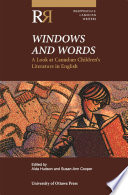 Windows and words a look at Canadian children's literature in English /