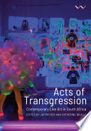 Acts of transgression : contemporary live art in South Africa /