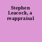 Stephen Leacock, a reappraisal