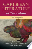 Caribbean literature in transition.