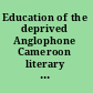 Education of the deprived Anglophone Cameroon literary drama /
