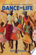 Dance of life the novels of Zakes Mda in post-apartheid South Africa /