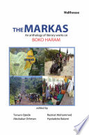 The Markas : an anthology of literary works on Boko Haram /
