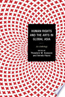 Human rights and the arts in global Asia : an anthology /